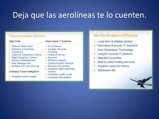 Deja que las aerolíneas te lo cuenten.
 