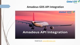 Amadeus GDS API Integration
Email Us at: contact@trawex.com
 