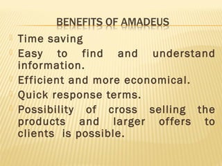    Time saving
   Easy to find and understand
    information.
   Ef ficient and more economical.
   Quick response terms.
   Possibility of cross selling the
    products and larger of fers to
    clients is possible.
 