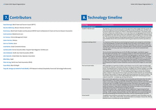 38 Hotels 2020: Beyond Segmentation                                                                                                                                                                              Hotels 2020: Beyond Segmentation 39




  7. Contributors                                                                                                          8. Technology timeline
Anja Eckervogt, World Travel and Tourism Council (WTTC)                                                                   Technology                    Industry implications
                                                                                                                          Relationship Management
Dee Ann McKinney, Missouri Division of Tourism
                                                                                                                          Growth in internet users      The internet is set to be the primary channel through which hotels engage with their guests. By
                                                                                                                                                        2020, the US National Science Foundation predicts the number of internet users will have risen
David Jones, World Youth Student and Educational (WYSE) Travel Confederation & Travel and Tourism Research Association                                  to around 5 billion from around 1.67 million in 2010 (Internet World Stats)1. The primary means
                                                                                                                                                        of access is likely to be a mobile device. In our survey 78 per cent strongly agreed and a further 20
Gerd Leonhard, MediaFuturist.com                                                                                                                        per cent agreed that ‘with nearly 5 billion users expected to be connected to the internet mainly
                                                                                                                                                        by mobile devices by 2020, the travel industry will need to adapt its offerings to serve the mobile
Ian Yeoman, Victoria Management School                                                                                                                  user’. This connectivity explosion will go beyond individuals to include vast networks of sensors
                                                                                                                                                        and embedded devices that could transform both the guest experience and the way hotels are
James Harrison, Pestana                                                                                                                                 run.
                                                                                                                          Is everyone booking online?   The importance of the internet as a tool during travel research, price comparison and booking
Jean Luc Chretien, Accor                                                                                                                                is now well established. The latest PhoCusWright study into trends in the European consumer
                                                                                                                                                        travel marketplace finds that less than 10 per cent of travellers with web access in Europe’s key
Jerad Bachar, Dubai Convention Bureau                                                                                                                   markets plan and book travel products completely offline. Of these internet-connected travellers,
                                                                                                                                                        only 9 per cent in Germany, 6 per cent in France and 5 per cent in the UK conducted travel
Joe Brancatelli, Former Executive Editor, Frequent Flyer Magazine. Portfolio.com                                                                        bookings offline2.

                                                                                                                                                        The rise of online travel booking may not kill off offline travel agents. Jerad Bachar argues ‘…
John Koldowski, Pacific Asia Travel Association (PATA)
                                                                                                                                                        the travel agent will still play a role in emerging markets for most travel requirements, but over
                                                                                                                                                        time, travel agents will evolve into a predominant packaging agency or group tour operator.’
John Stachnik, United States Tour Operators Association                                                                                                 Remuneration model for intermediaries will also change, suggests Jean Luc Chretien. He argues
                                                                                                                                                        that the ‘...split between direct and indirect channels will not change but there is a move away
Mike Blake, Hyatt                                                                                                                                       from traditional distribution channels.’ A key impact of the internet is to drive transparency of
                                                                                                                                                        pricing. In the survey 86 per cent of respondents felt that ‘widespread availability of information
Peter de Jong, Pacific Asia Travel Association (PATA)                                                                                                   and transparent pricing will increase competition and drive down profit margins for most travel
                                                                                                                                                        firms’.
Susan Black, Black & Wright                                                                                               The rise of social media      With expectations of upwards of a billion social network users by 2012, hotels are being urged
                                                                                                                                                        to embrace the networks, understand how they are being used and grow their presence in these
Tanya M. Venegas (on behalf of Frank Wolfe), HFTP Research Institute (Hospitality Financial & Technology Professionals)                                 forums. The potential exists, to enhance the brand, strengthen the customer dialogue, encourage
                                                                                                                                                        testimonials, build loyalty and ultimately drive sales. The problem for much of the industry as
                                                                                                                                                        John Koldowski points out is that ‘…it is not understood how usage can evolve into a booking
                                                                                                                                                        pattern.’ Indeed in many ways the future impact and utility of social networks are constrained by
                                                                                                                                                        the ability of data analytics to keep up. DeeAnn McKinney emphasises the need for analytics. ‘We
                                                                                                                                                        have to find a way to measure social media feedback ROI. People don’t necessarily go to social
                                                                                                                                                        media for travel info – so studies say, but they will start to.’
                                                                                                                          Travel planning               Many social media applications now boast more functionality and information than the hotels
                                                                                                                                                        they are focused on. This is both a challenge and an opportunity for hoteliers as they try to
                                                                                                                                                        evolve a social media strategy and determine whether they should provide the same information
                                                                                                                                                        on their own sites. For example, TripKick tackles provides information such as guest reviews
                                                                                                                                                        and photos, which rooms to request, highlighting issues such as the best floors, size, bathroom
                                                                                                                                                        quality and quietness3. Bing Travel also provides rate indicators for hotels in 30 US destinations
                                                                                                                                                        comparing current prices to what they’ve charged in the past4.
                                                                                                                                                        Gerd Leonard explains that ‘…people already use API’s (Application Programming Interface).
                                                                                                                                                        These are a huge win for the travel industry as they give a great impression of what people are
                                                                                                                                                        thinking – there is already a Starwood twitter map. Such applications are revolutionizing travel
                                                                                                                                                        planning, by developing and distributing information and thus empowering the consumer.’
                                                                                                                          Virtual worlds5               The global virtual conference and trade show market is predicted to reach $18.6 Billion over the
                                                                                                                                                        period 2010 – 2015, with a CAGR of 56%. Several destinations are already in Second Life, offering
                                                                                                                                                        potential visitors a try before you by style experience.
 