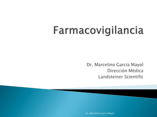 Dr. Marcelino García Mayol
         Dirección Médica
     Landsteiner Scientific




Dr. Marcelino García Mayol
 