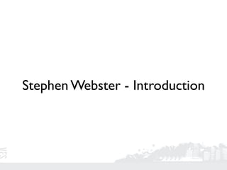 Stephen Webster - Introduction
 