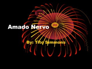 Amado Nervo
By: Tito Simmons
 