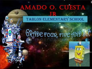 AMADO O. CUESTA
JR
TABLON ELEMENTARY SCHOOL
 