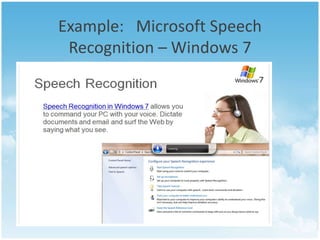 Example: Microsoft Speech 
Recognition – Windows 7 
 