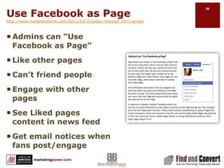 Facebook Page Tips Contd.Send updates as a message so they appear as unread updates. Most fans don’t return to your fan page. Post before noonPost 1 to 2 times per dayAsk a questionKeep it relevantUse OPC (other people’s content)