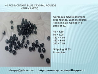 40 PCS MONTANA BLUE CRYSTAL ROUNDS
HARPYS ATTIC
Gorgeous Crystal montana
blue rounds. Each measures
4 mm in size. Comes in a
pack of 40.
40 = 1.50
80 = 3.00
120 = 4.50
160 = 6.00
200 = 7.50
Shipping $2.35
I combine

zharpyz@yahoo.com

https://www.etsy.com/shop/HarpysAttic

 