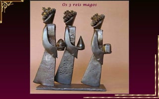 Os 3 reis magos
 