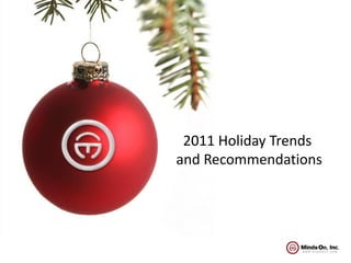 2011 Holiday Trends
and Recommendations
 