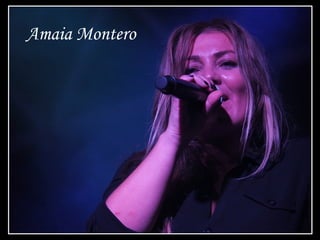 Amaia Montero
 