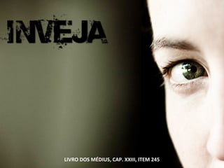 LIVRO DOS MÉDIUS, CAP. XXIII, ITEM 245
 