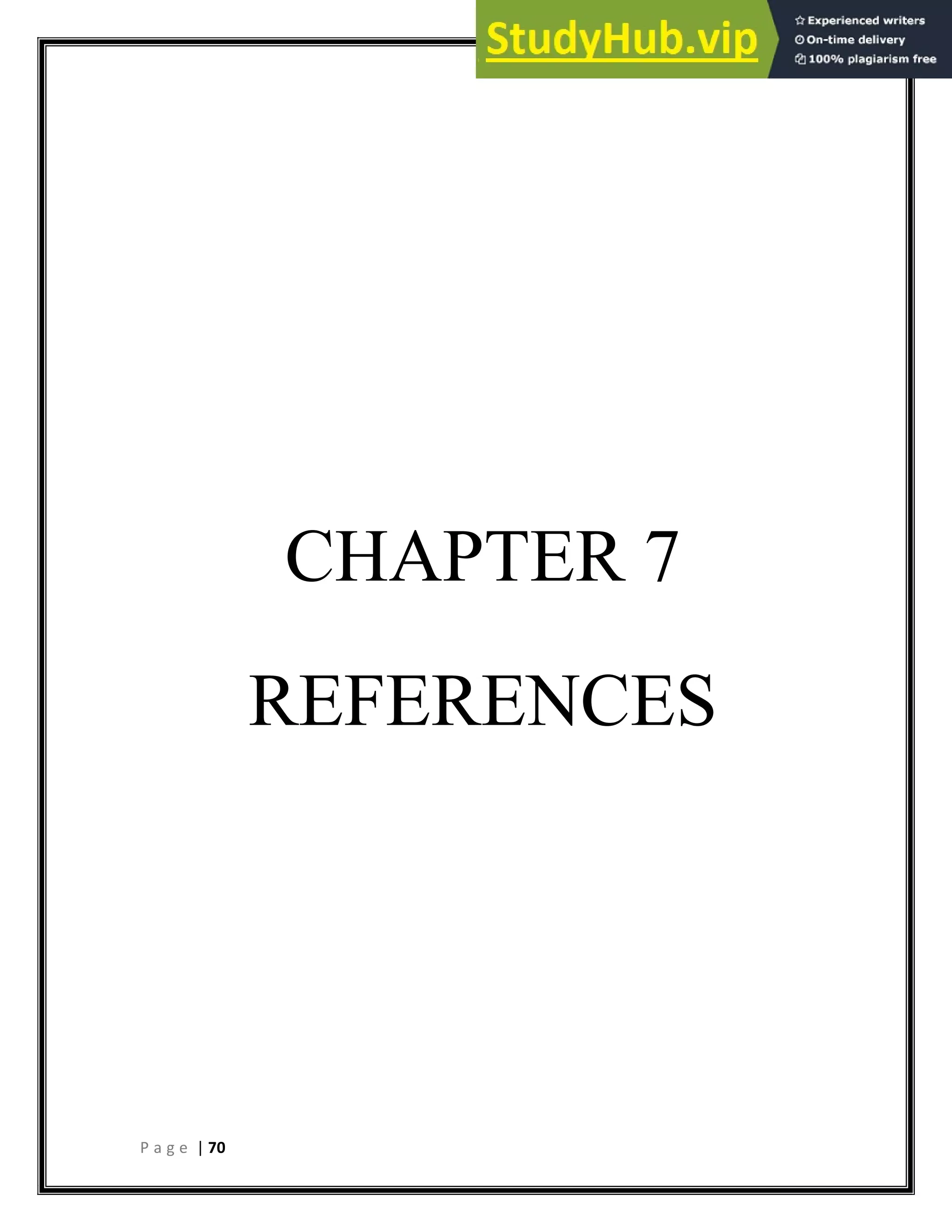 P a g e | 70
CHAPTER 7
REFERENCES
 