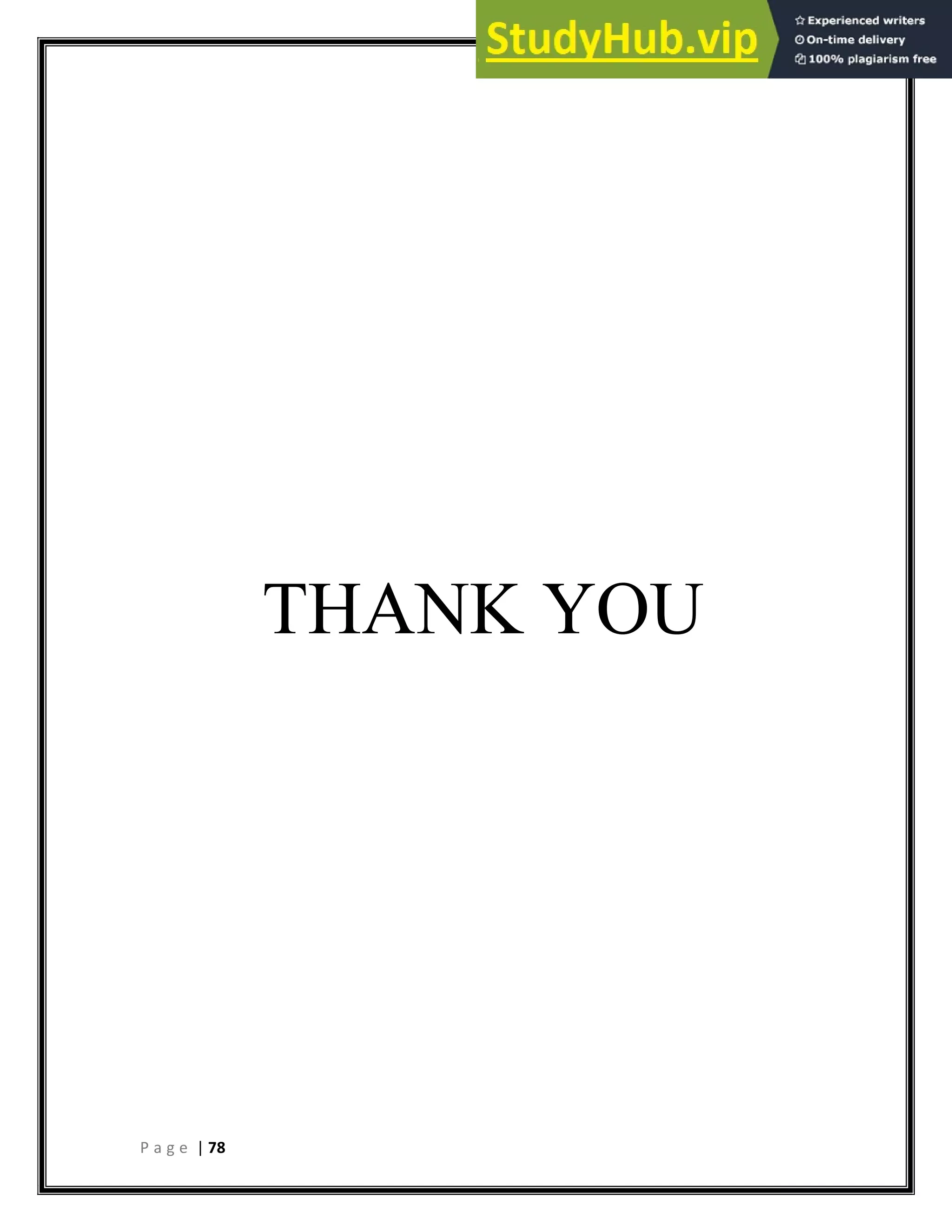 P a g e | 78
THANK YOU
 