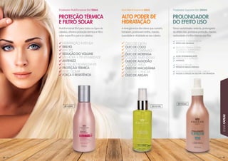 8989898889899898989989898989898989998988989898989899898998988989898
LINHACAPILAR
888888888888888888888888888888888888888888888888888888888888
301010C
301036C
ALTO PODER DE
HIDRATAÇÃO
Elixir Blend Supreme 60ml
ÓLEO DE OJON
ÓLEO DE COCO
ÓLEO DE CÁRTAMO
ÓLEO DE MORINGA
ÓLEO DE AMÊNDOAS
ÓLEO DE ALGODÃO
ÓLEO DE AVELÃ
ÓLEO DE MACADÂMIA
ÓLEO DE CANOLA
ÓLEO DE ARGAN
PROLONGADOR
DO EFEITO LISO
PROTEÇÃO TÉRMICA
E FILTRO SOLAR
Gloss cauterizador selante, prolongador
do efeito liso, promove proteção, maciez,
sedosidade e brilho intenso aos ﬁos.
Multifuncional 10x1 para todos os tipos de
cabelos, oferece proteção térmica e ﬁltro
solar especíﬁco para os cabelos.
A sinergia entre dez óleos que nutrem,
hidratam, promovem brilho, maciez,
suavidade e vitalidade ao seu cabelo.
Finalizador Supreme 10x1 300mlFinalizador Multifuncional 10x1 150ml
RESISTENTE A UMIDIDAADDED DODO AARR
EFEITO LISO GRADUAUALL
PROTEÇÃO TÉRMICA CCONTON RAA
OS DANOS CAUSADOOS PELLOO
SECADOR/CHAPINHA
AÇÃO DESEMBARAÇANTTEE
HIDRATAÇÃO E NUTRIÇÃO
Ç Ç
ANTIFRIZZ
SELA AS CUTÍCULAS
PROMOVE BRILHO INTENSO
FILTRO SOLAR ESPECÍFICO PARA CABELOS
FACILITA O DESLIZE DA ESCOVA E DA PRANCHA
HHHIH DRATAÇÃO INTENSA
BRBRBRBRILHO
MMAMMMM CIEZ
RERERRERRRRR DUÇÃO DO VOLUME
MMMMMEMMMM LHORA A PENTEABILIDADE
AANANANANAAANTIFRIZZ
NNUNUUNNNN TRIÇÃO REVITALIZANTE
PRPRPRPRRPRRPRPRP OOTO EÇÃO TÉRMICA
Ç
FIFIFIFIFIFIFFIFFFILTLTLTLTLTLTLTLTL ROROR SOLAR
FOFOFOFOFOOOFOFOOOOOOOORÇRÇRÇRÇRRRRRRRR A E RESISTÊNCIA
301009C
 