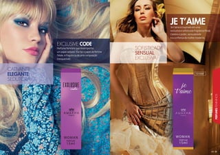 21
PERFUMESFEMININOS
20
Perfume feminino que desempenha
um papel sedutor. Ela faz o papel da femme
fatale. A fragrância de uma composição
inesquecível!
EXCLUSIVE CODE
Je t’aime é inspirado em uma
exclusiva e sofisticada fragrância floral.
Celebra o poder, sensualidade
e a confiança da mulher moderna.
JE T’AIME
CCATTIIVVVAANNNNTTTEEE
ELEGGAANNNNTTEE
SSEDUUTTOOOORRRAAA
SSSSSSSSOOOOOFFFFFFFFFIIIIIIIISSSSSSSSSSSSSSSSSSTTTTTTTTTTTTTTTIIIIIIIIIIIICCCCCCCCCCCCCCCCCCAAAAAAAAAAAAAAAADDDDDDDDDDAAAAAAAAAA
SSSSSSSSSSSSSSEEEEEEEEEEEEENNNNNNNNNNNNNNNNNNSSSSSSSSSSSSUUUUUUUUUUUUUAAAAAAAAAAALLLLLLLLLLLLLL
EEEEEEEEEEEEXXXXXXXXXXXXCCCCCCCCCCCCCLLLLLLLLLLLLUUUUUUUUUUUUUUSSSSSSSSSSSSSSIIIIIIIIIIIVVVVVVVVVVVVVAAAAAAAAAAAAA
101012F 101006F
 