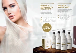 93
LINHACAPILAR
PRESERVA A
INTEGRIDADE DA
FIBRA CAPILAR
ABRE ATÉ 9
TONS DE LOIRO
Fórmula desenvolvida com ativos
de tratamento e proteção que
preservam a integridade da fibra
capilar durante a descoloração.
Emulsão cremosa oxidante suavemente
perfumada contendo peróxido de
hidrogênio indicado para ativar a
coloração oxidante e o pó descolorante.
Sublime Blond Pó Descolorante 500g Sublime Blond Água Oxigenada 900ml
ALGAS MARINHAS
COLÁGENO
GERME DE TRIGO
PROTEÍNA DO LEITE
SUAVEMENTE
PERFUMADA
302022C
302023C
302024C
302025C
302026C
 