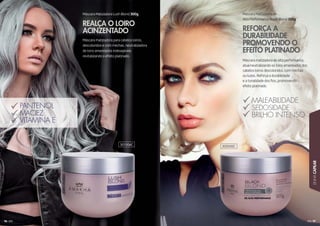 97
LINHACAPILAR
96
Máscara matizadora para cabelos loiros,
descoloridos e com mechas, neutralizadora
de tons amarelados indesejáveis
revitalizando o efeito platinado.
Máscara matizadora de alta performance,
atua neutralizando os tons amarelados dos
cabelos loiros descoloridos, com mechas
ou luzes. Reforça a durabilidade
e a tonalidade dos ﬁos, promovendo
efeito platinado.
Máscara Matizadora Lush Blond 300g Máscara Matizadora de
Alta Performance Black Blond 300g
REALÇA O LOIRO
ACINZENTADO REFORÇA A
DURABILIDADE
PROMOVENDO O
EFEITO PLATINADO
PANTENOL
MACIEZ
VITAMINA E
MALEABILIDADE
SEDOSIDADE
BRILHO INTENSO
301006C
302030C
 