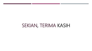 SEKIAN, TERIMA KASIH
 