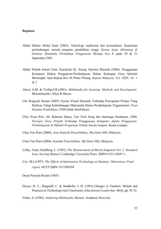 Rujukan



Abdul Rahim Mohd Saad (2001). Teknologi maklumat dan komunikasi: Keperluan
      pertimbangan semula program pe...