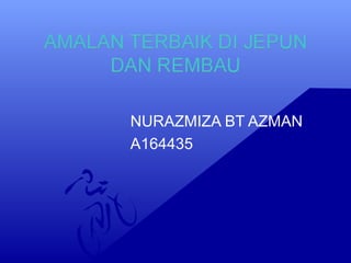NURAZMIZA BT AZMAN
A164435
 