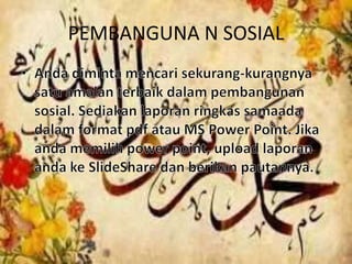 PEMBANGUNA N SOSIAL
 