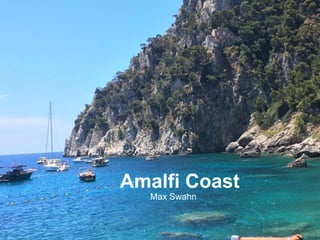 Amalfi Coast
Max Swahn
 