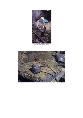 Foto 24. "Quema" de la amalgama al aire
libre (rio Madre de Dios, Perú)

Foto 39. Retorta de fabricación rústica hecha de una lámpara de carburo (Coop. La Suerte, Bolivia)

 