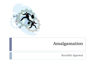 Amalgamation Surabhi Agarwal 
