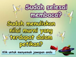 Sudah selesai
membaca?
Klik untuk menyemak jawapan anda
 