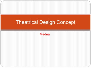 Medea Theatrical Design Concept  