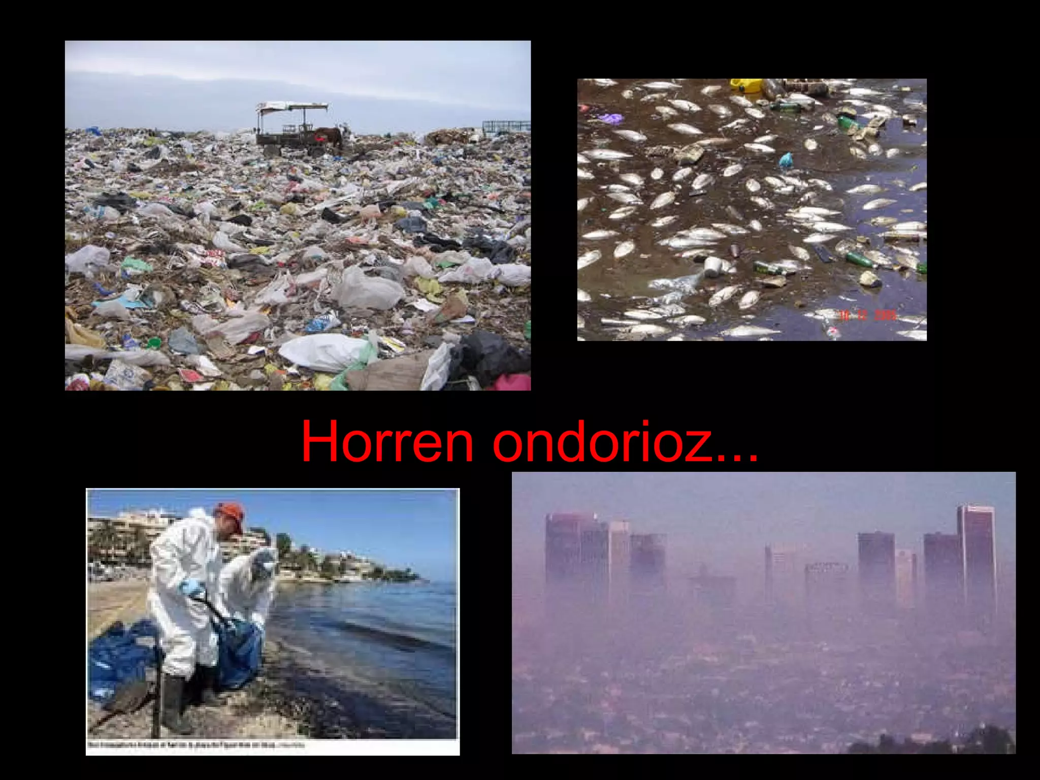Horren ondorioz... 
