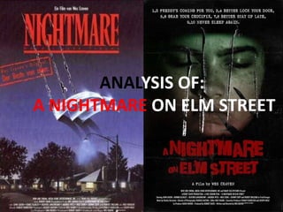 ANALYSIS OF:
A NIGHTMARE ON ELM STREET
 