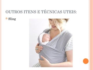 OUTROS ITENS E TÉCNICAS UTEIS:
 Sling
 