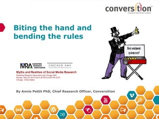 Biting the hand and
bending the rules
By Annie Pettit PhD, Chief Research Officer, Conversition
Bestsentiment
systemever!
 