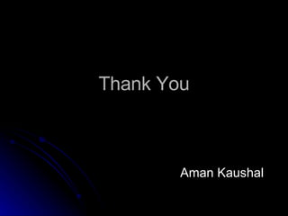Thank You Aman Kaushal 