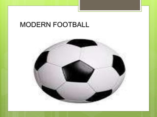 MODERN FOOTBALL
 