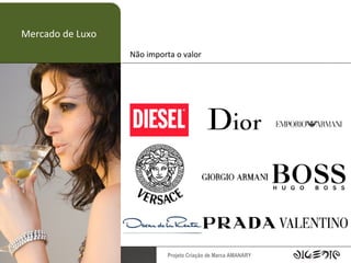 Mercado de Luxo Não importa o valor 