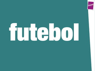 futebol
 