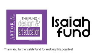 Thank You to the Isaiah Fund for making this possible!
 