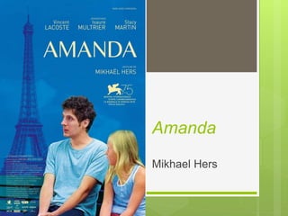 Amanda
Mikhael Hers
 