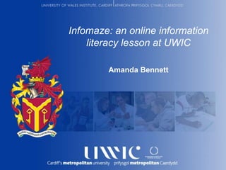 Infomaze: an online information literacy lesson at UWICAmanda Bennett 
