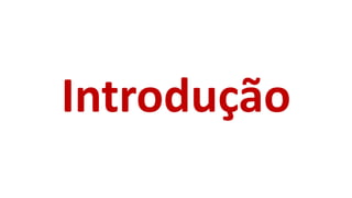 Introdução
 