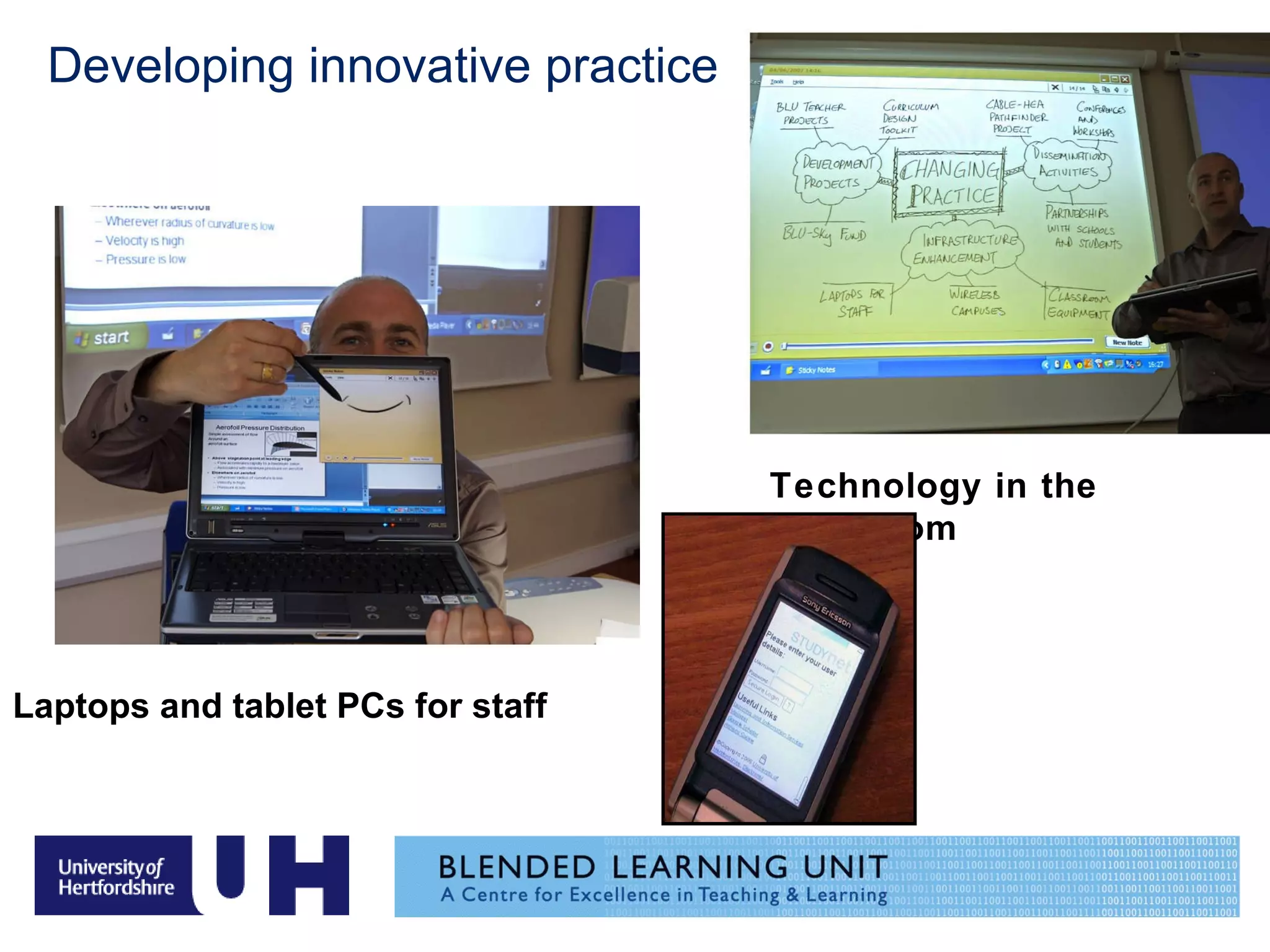 Laptops and tablet PCs for staff Technology in the classroom Developing innovative practice 