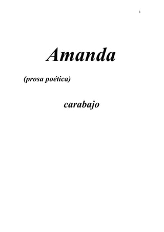 Amanda
(prosa poética)
carabajo
1
 