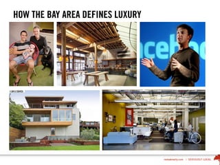 HOW THE BAY AREA DEFINES LUXURY
 