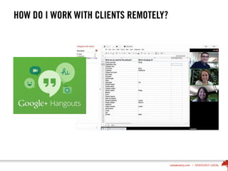 HOW DO I WORK WITH CLIENTS REMOTELY?
 