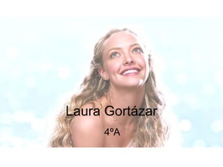Laura Gortázar
4ºA
 