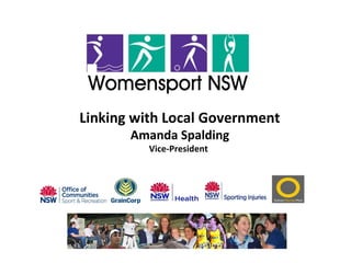 Linking with Local Government
Amanda Spalding
Vice-President
 