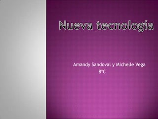 Amandy Sandoval y Michelle Vega
          8ºC
 