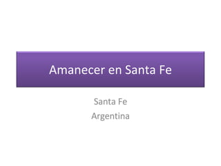 Santa Fe Argentina Amanecer en Santa Fe 